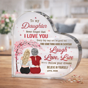 To My Daughter Follow Your Dreams Believe In Yourself - Personalized Heart Shaped Acrylic Plaque - Gift For Daughter