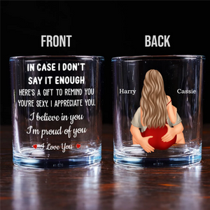 In Case I Don't Say It Enough - Personalized Whiskey Glass - Anniversary Gift, Valentine's Day Gift For Couple