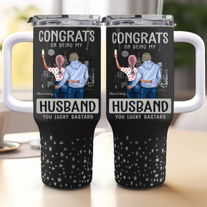 Congrats On Being My Husband - Personalized 40oz Stainless Steel Tumbler - Gift For Husband, Valentine's Day Gift