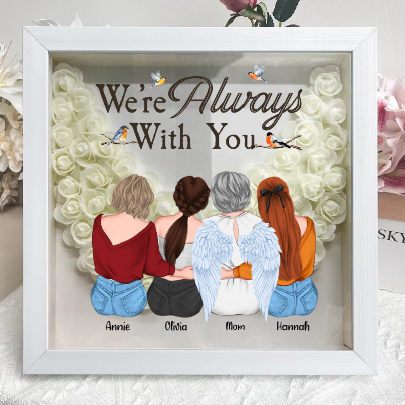 I Am Always With You Mom - Custom Flower Frame Box - Mother Memorial