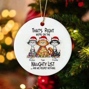 Christmas Quirky Cat On The Naughty List I Regret Nothing Personalized Ceramic Ornament, Unique Christmas Gift For Cat Owners Cat Lovers