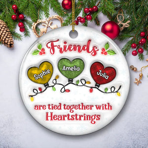 Friends Are Tied Together - Personalized Custom 3D Inflated Effect Ceramic Ornament - Christmas Gift For Friends