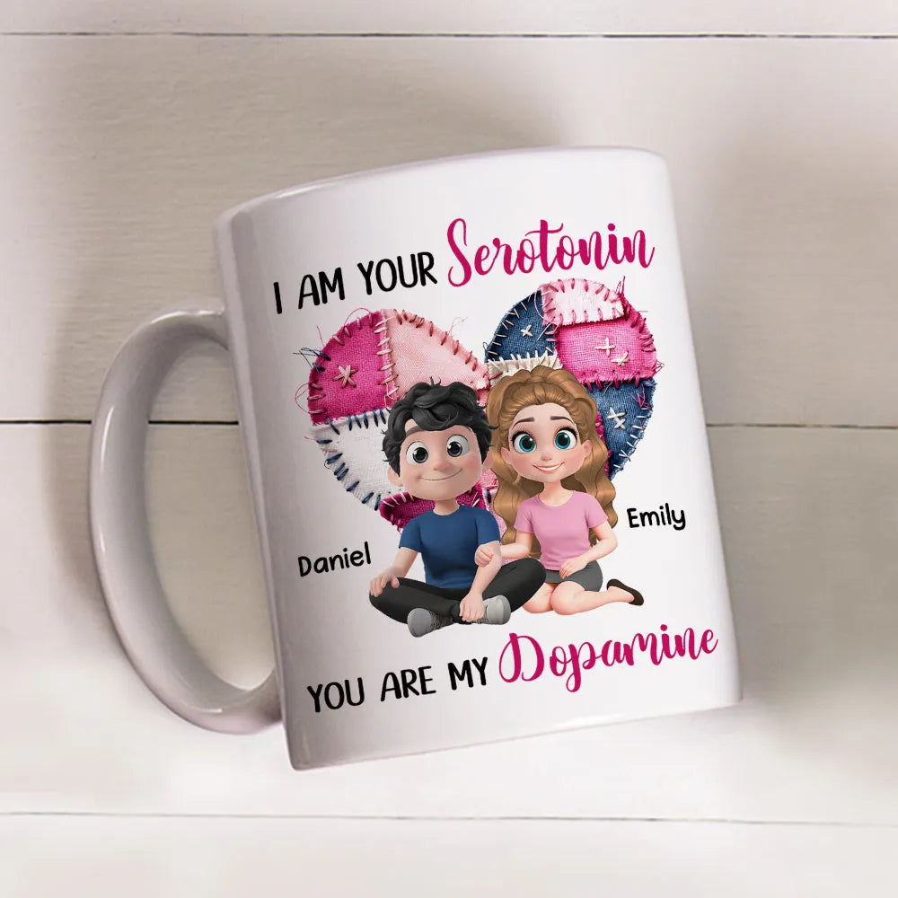 I Am Your Serotonin & You Are My Dopamine - Personalized Mug - Valentine's Day Gift For Couple