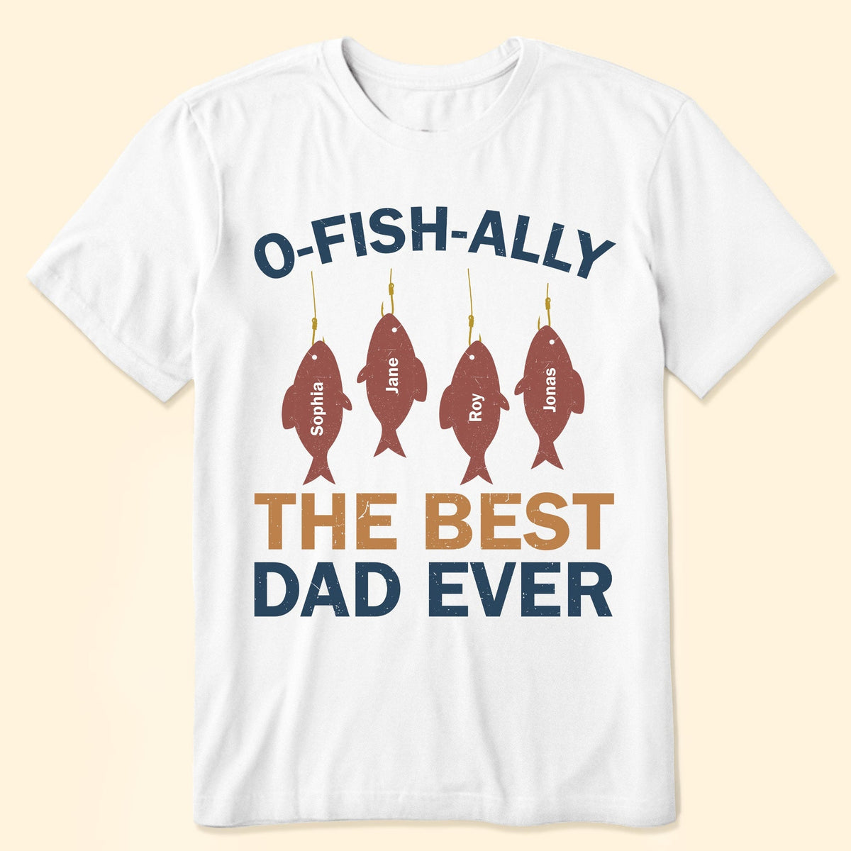 O-Fish-Ally The Best Dad Ever - Personalized Apparel - Gift For Dad, Father's Day, Birthday Gift