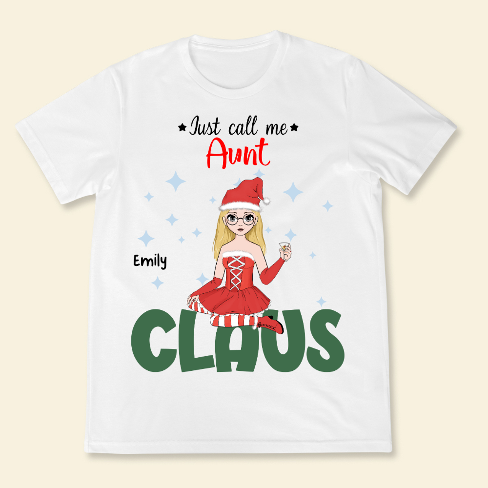 Just Call Me Mommy Claus - Personalized Shirt - Christmas Gift For Mom