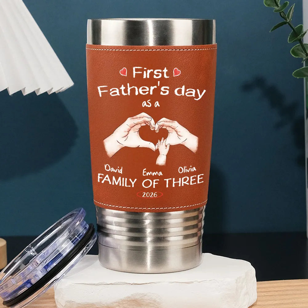First Father's Day As A Family Of Three - Personalized Leather Tumbler - Gift For Father, Gift For New Dad, Father's Day Gift
