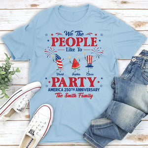 We The People Like To Party - Personalized Shirt - 4th Of July Gift For Family, Independence Matching Family Shirt