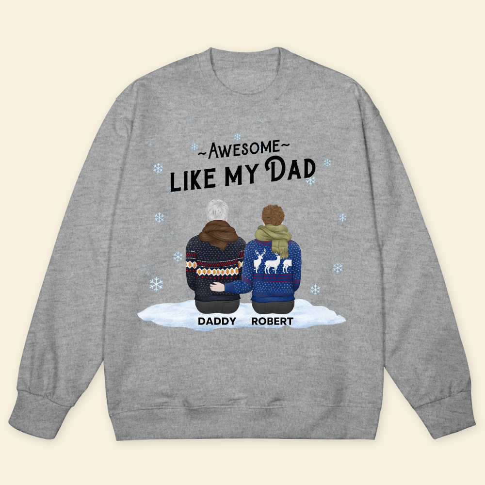 Awesome Like My Dad Christmas - Personalized Sweatshirt - Gift For Father, Christmas Occasion