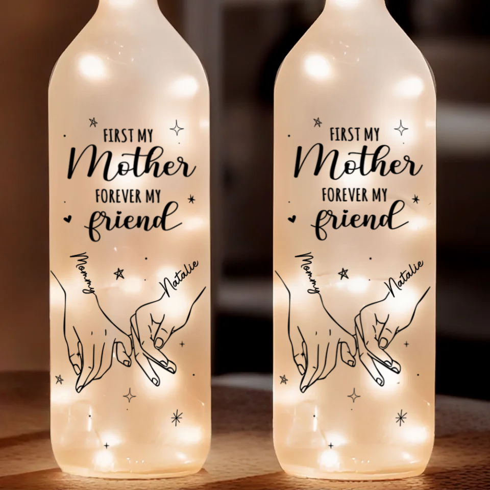 First My Mother Forever My Friend - Personalized Bottle Lamp - Gift For Mom, Mother's Day, Birthday Gift