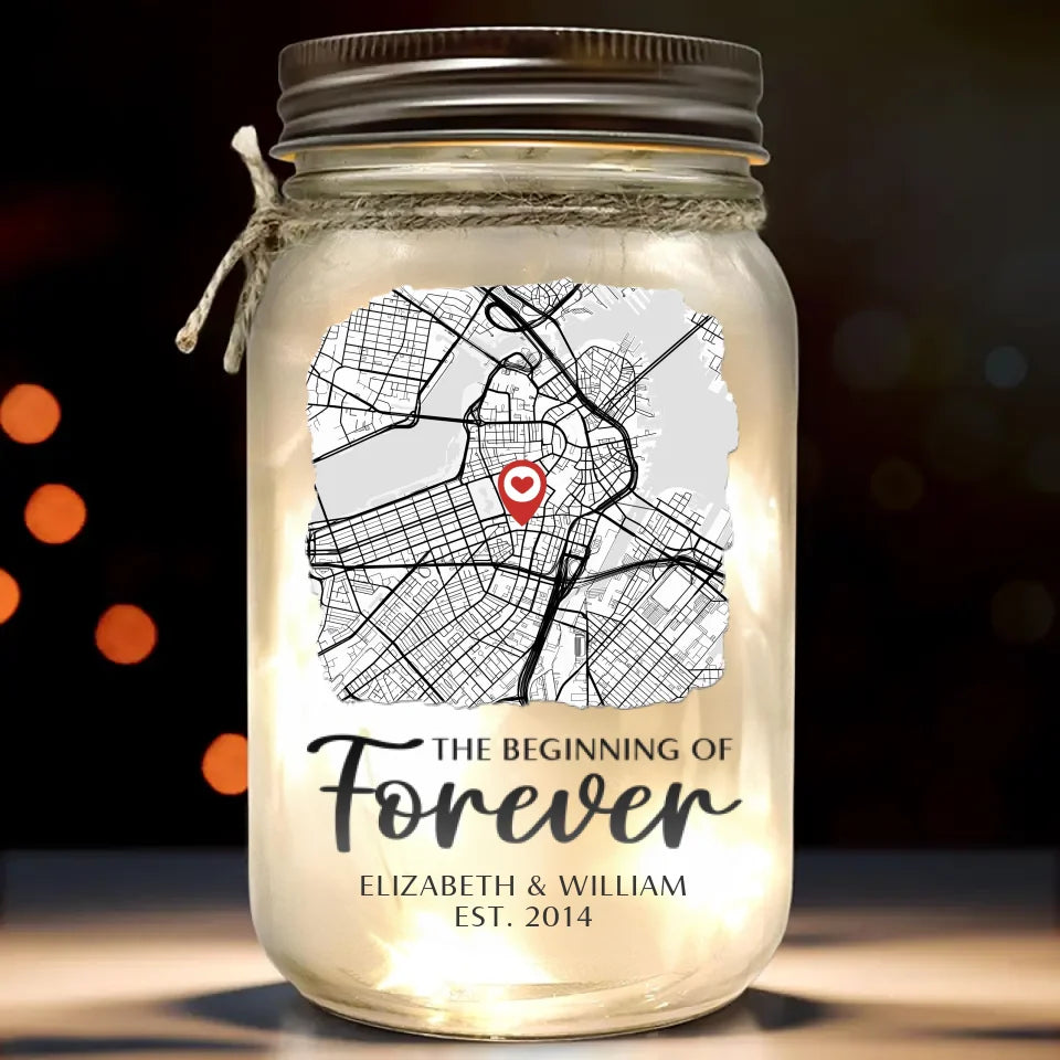 The Beginning Of Forever Location Map - Personalized Mason Jar Light - Gift For Couple, Anniversary Gift, Valentine's Day Gift