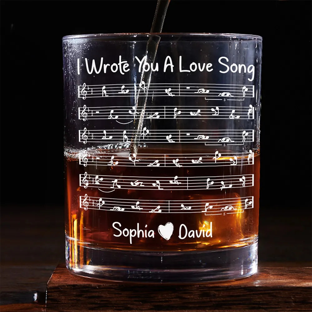 I Wrote You A Love Song - Personalized Whiskey Glass - Valentine's Day Gift For Couple