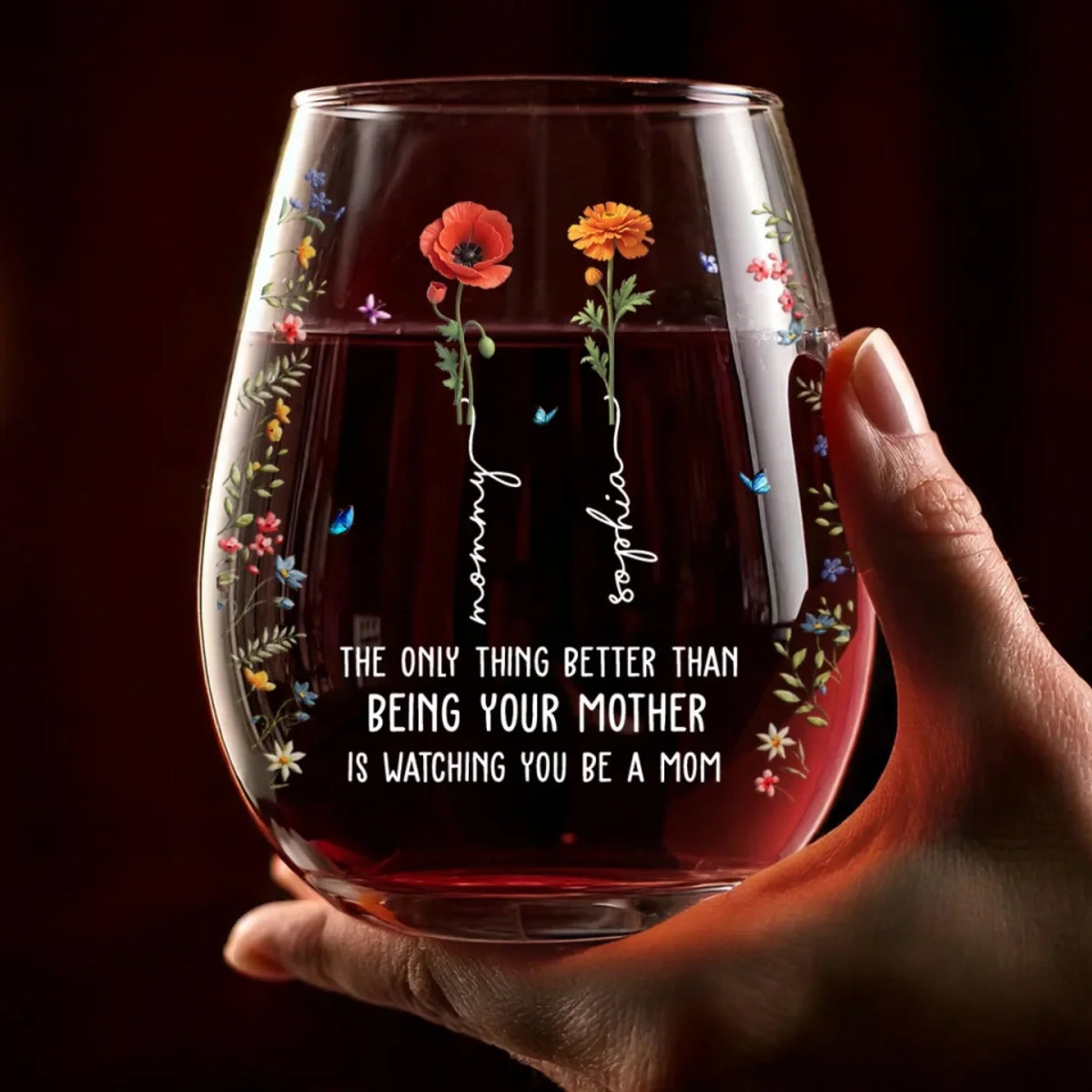 The Only Thing Better Than Being Your Mother Is Watching You Be A Mom - Personalized Wine Glass - Gift For Your Daughter On Mother's Day