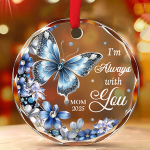 I'm Always With You - Personalized Crystal Ornament - Memorial Christmas Gift