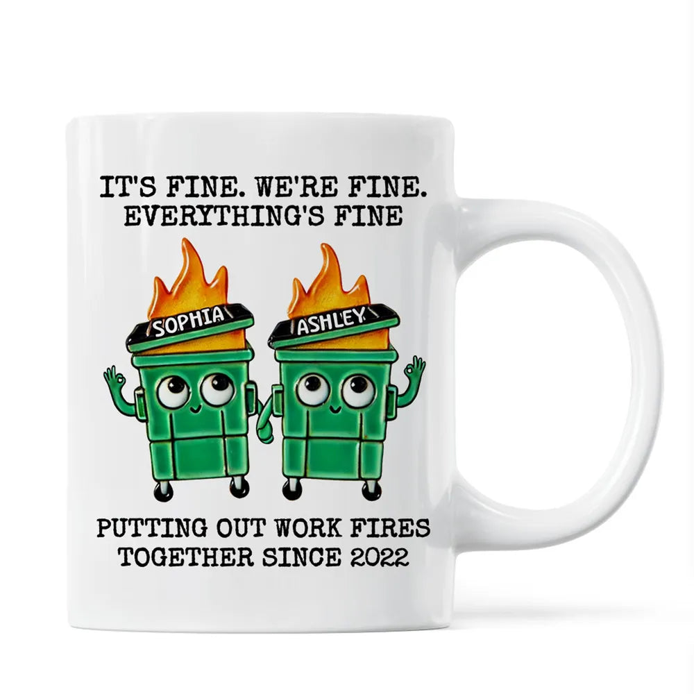 Putting Out Work Fires Together Work Bestie Dumpster Fire - Personalized Mug - Funny Gift For Colleagues, Besties, Sisters