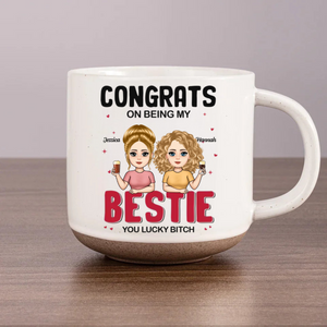 Congrats On Being My Bestie - Personalized Pottery Mug - Gift For Sister, Bestie, BFF, Soul Sisters