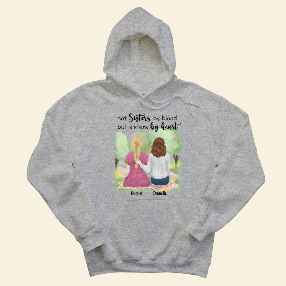 Not Sisters By Blood But Sisters By Heart - Personalized Hoodie- Gift For Bestie, Friends