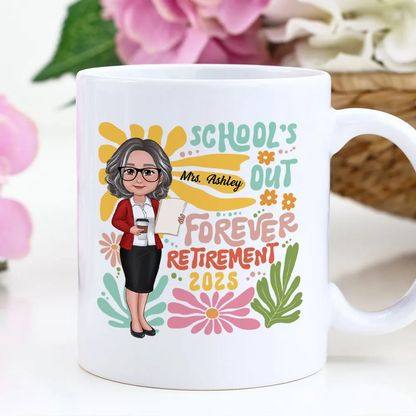 School Is Out Forever Retirement - Personalized Mug - Gift For Teacher, Retirement Gift