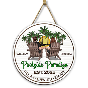 Poolside Paradise Couple Relax Unwind Enjoy - Personalized Wood Sign - Gift For Couple, Summer Pool Deck, Beach House, Backyard Walls