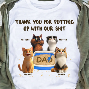 Thank You For Putting Up With My Sheet - Personalized Apparel - Gift For Cat Dad
