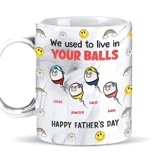 We Used To Lived In Your Balls - Personalized Marble Mug - Gift For Dad, Father's Day Gift