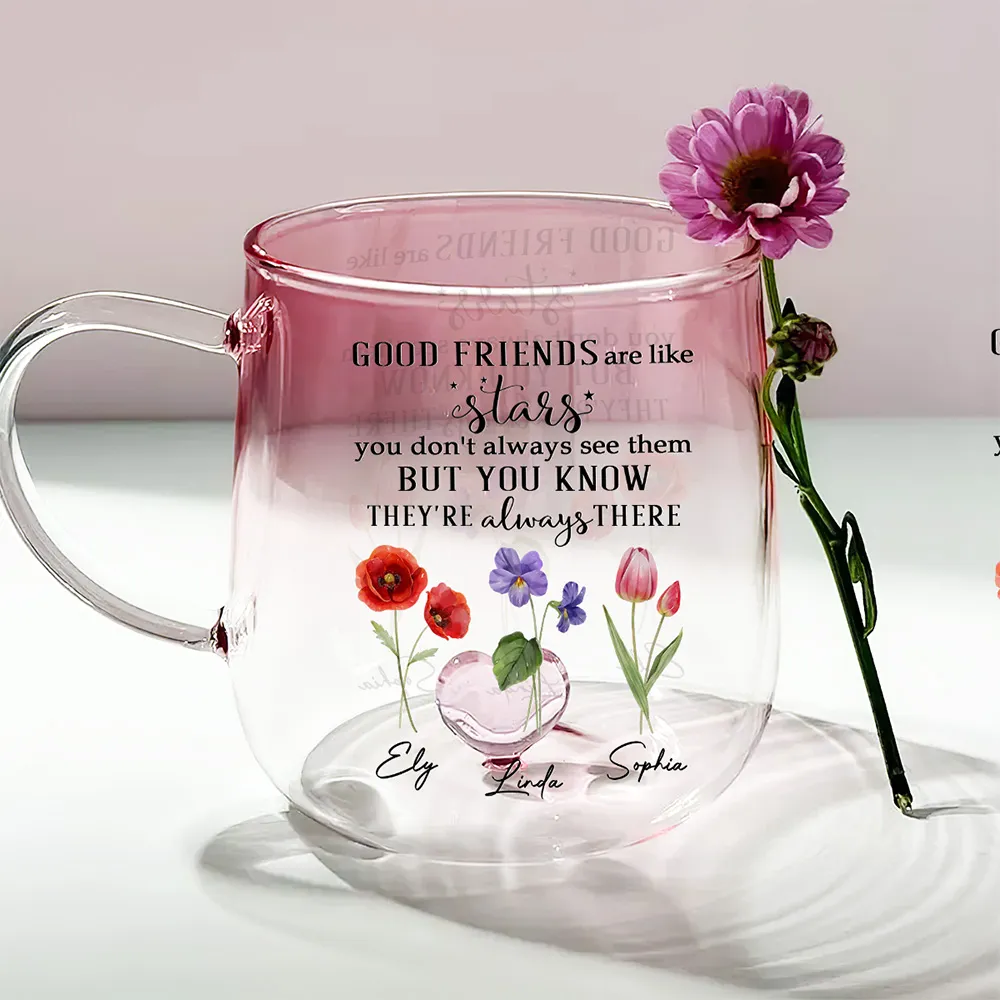 Good Friends Are Like Stars Custom Birth Month Flower - Personalized Gradient Glass Mug - Gift For Besties, Sisters, Friends