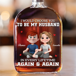 Every Lifetime I Would Choose You Again - Personalized Whiskey Bottle - Anniversary Gift, Valentine's Day Gift For Couple