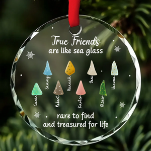 True Friend Are Like Sea Glass - Personalized Crystal Ornament - Christmas Gift For Friends, Besties, BFF