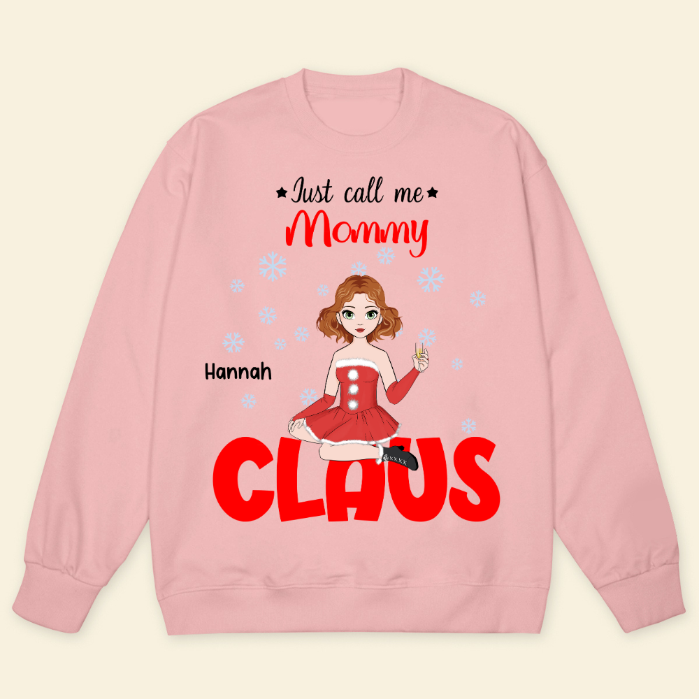 Just Call Me Mommy Claus - Personalized Sweatshirt - Christmas Gift For Mom