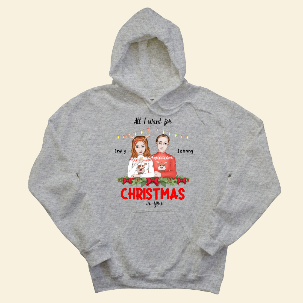 All I Want For Christmas Is You - Personalized Hoodie - Gift For Couple, Christmas Gift