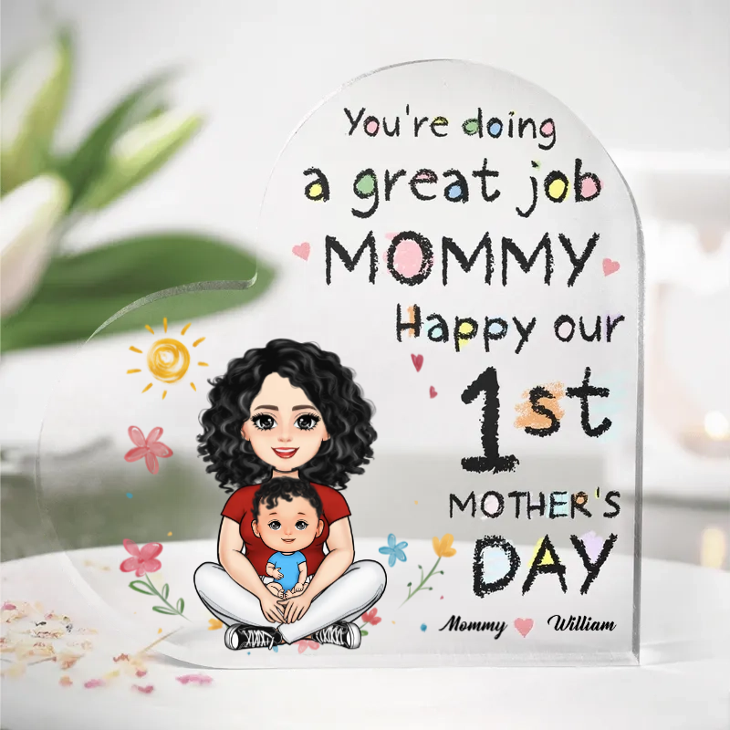 Mommy You're Doing A Great Job - Personalized Heart Shaped Acrylic Plaque - Gift For New Mom