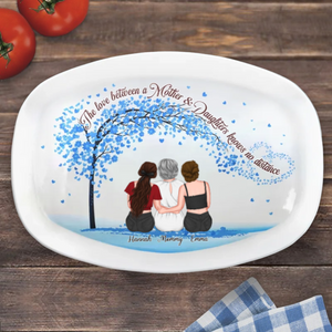 The Love Between Mother & Daughters - Personalized Platter - Gift For Mom, Mother's Day Gift