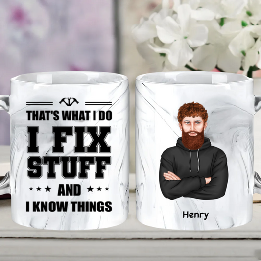 I Fix Stuff And I Know Things - Personalized Marble Mug - Gift For Dad, Papa, Father's Day Gift