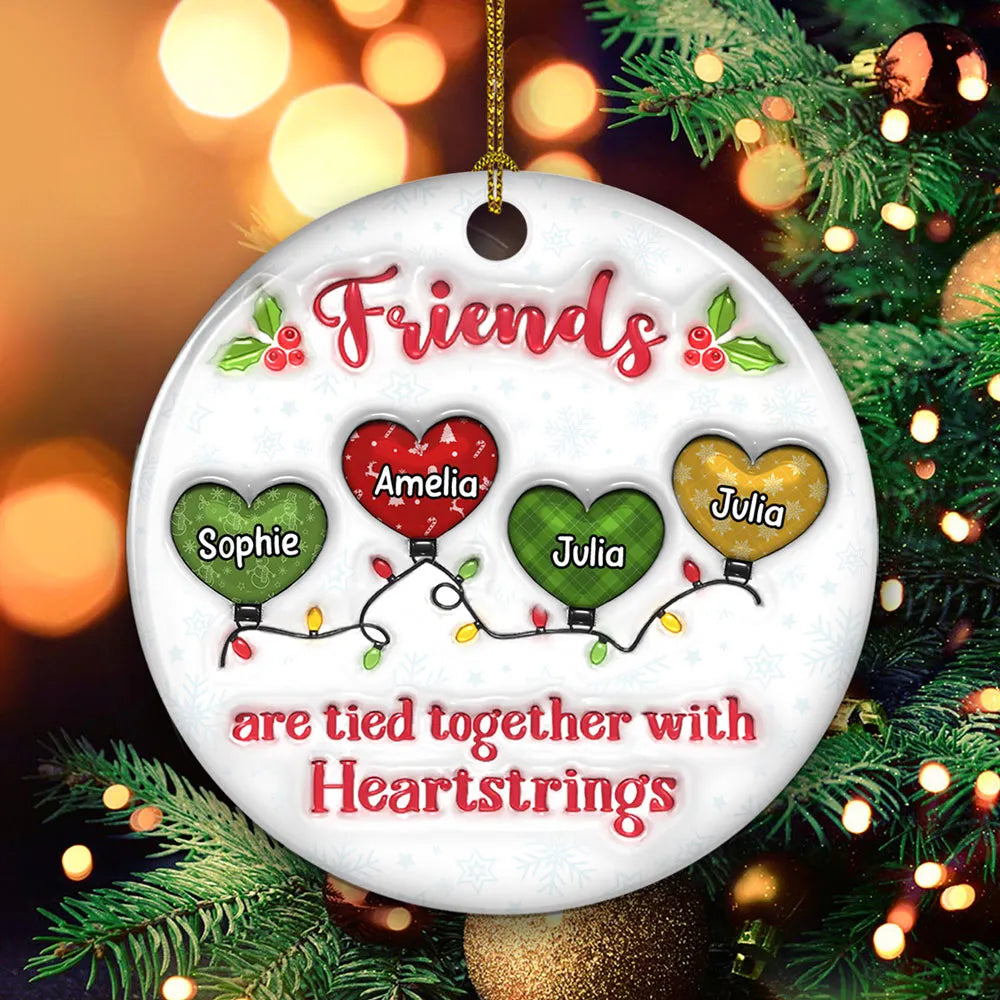Friends Are Tied Together - Personalized Custom 3D Inflated Effect Ceramic Ornament - Christmas Gift For Friends