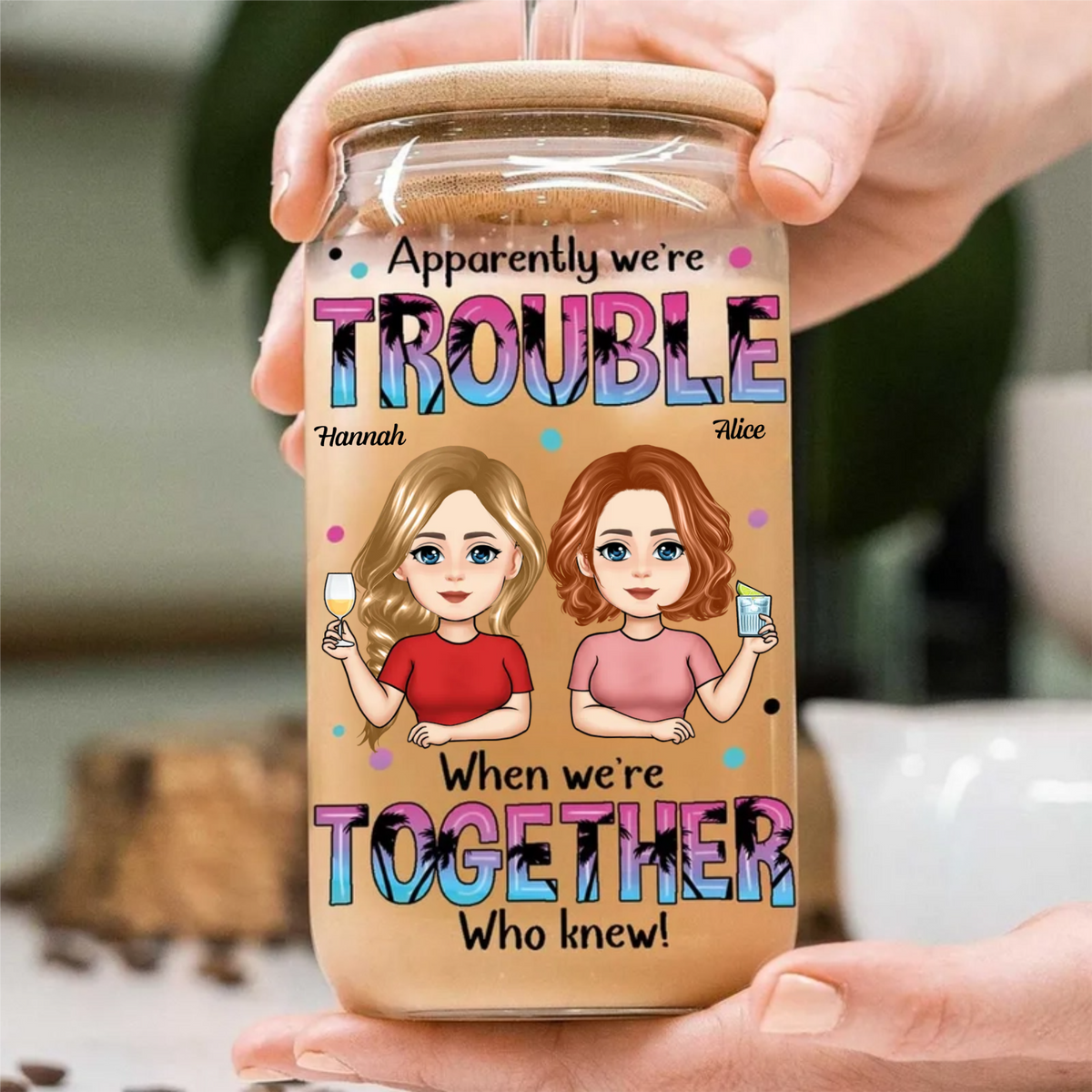 Apprently We're Trouble When We're Together Summer Besties - Personalized Glass Tumbler - Gift For Bestie, Summer Vacation Gift