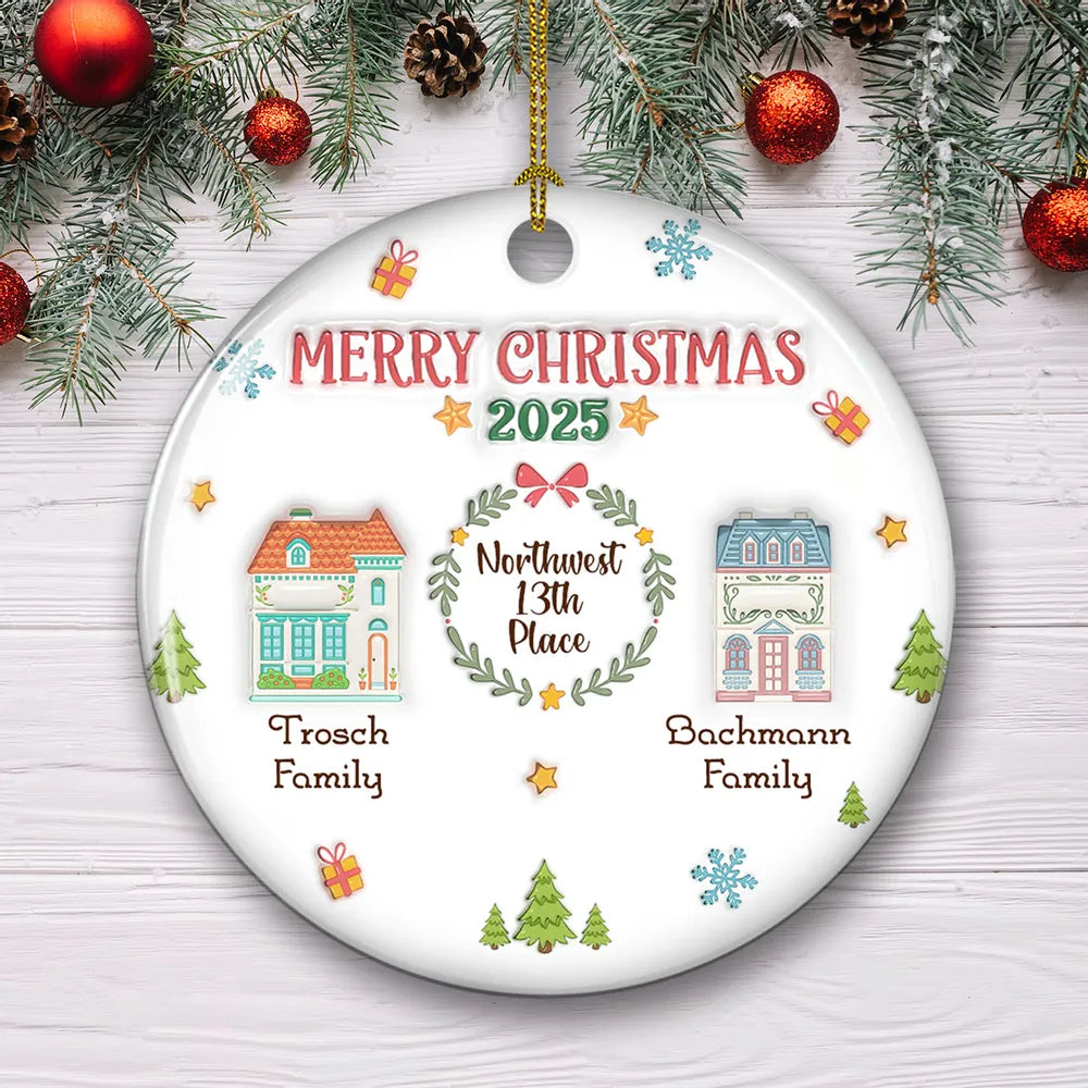 3D Inflated Effect Printed House Gift For Neighbor 2025 - Personalized Ornament - Christmas Gift For Neighbor
