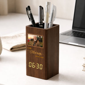Personalized Photo Pen Holder Clock, I Am Always With You Custom Wooden Desk Organizer with LED Digital Clock, Memorial Gift For Family