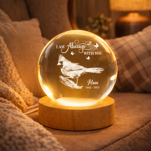 Cardinal I Am Always With You - Personalized Crystal Ball Night Light - Memorial Gift For Family