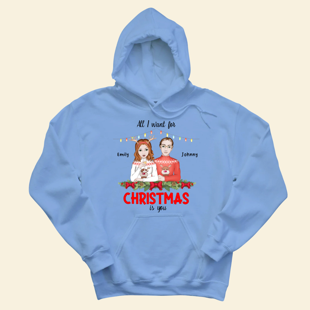 All I Want For Christmas Is You - Personalized Hoodie - Gift For Couple, Christmas Gift