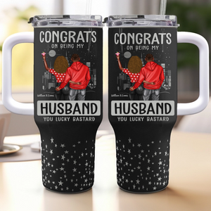 Congrats On Being My Husband - Personalized 40oz Stainless Steel Tumbler - Gift For Husband, Valentine's Day Gift