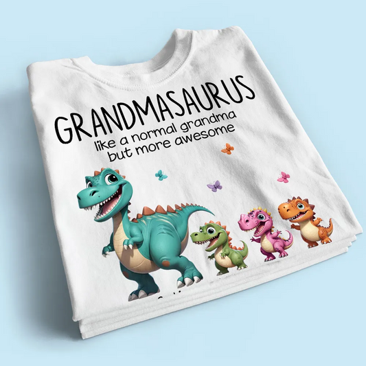 Grandmasaurus Is More Awesome - Personalized Apparel - Gift For Grandma, Nana, Mother's Day Gift