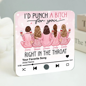 I'd Punch Right In The Throat For You - Personalized Music Fridge Magnet - Gift For Sisters, Besties, Best Friends