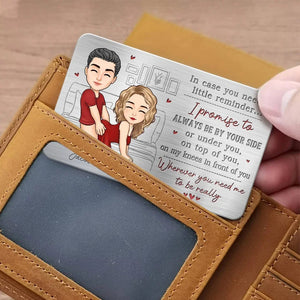 In Case You Need A Reminder - Love Personalized Wallet Card - Gift For Husband Wife, Anniversary Gift, Valentine's Day Gift