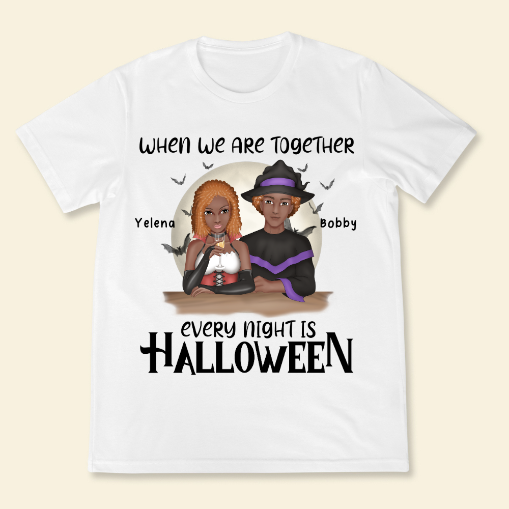 When We Are Together Every Night Is Halloween - Personalized Shirt - Gift For Couple, Halloween Party