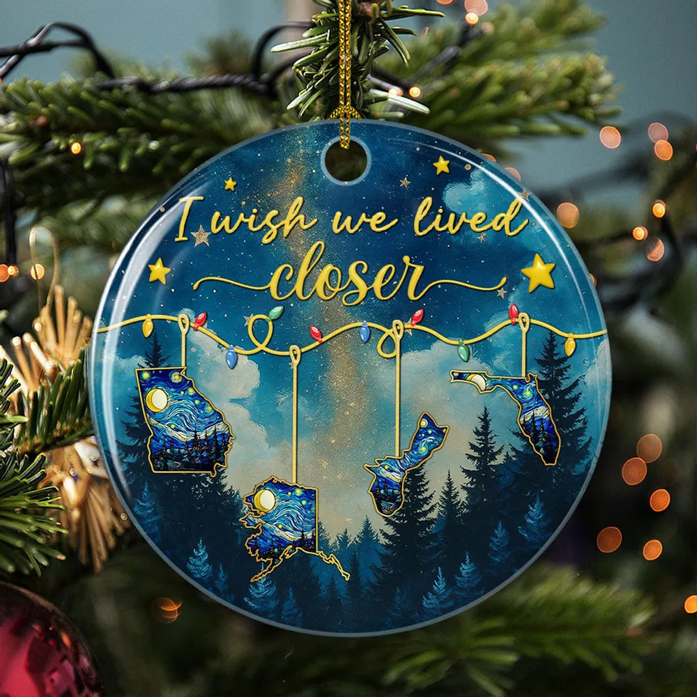 I Wish You Lived Next Door Night Sky States - Personalized Ornament - Christmas Gift For Friends, Family, Long Distance Gift