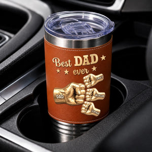 Best Dad Ever Fist Bump - Personalized Leather Tumbler - Gift For Dad, Gift For Grandpa, Father's Day Gift