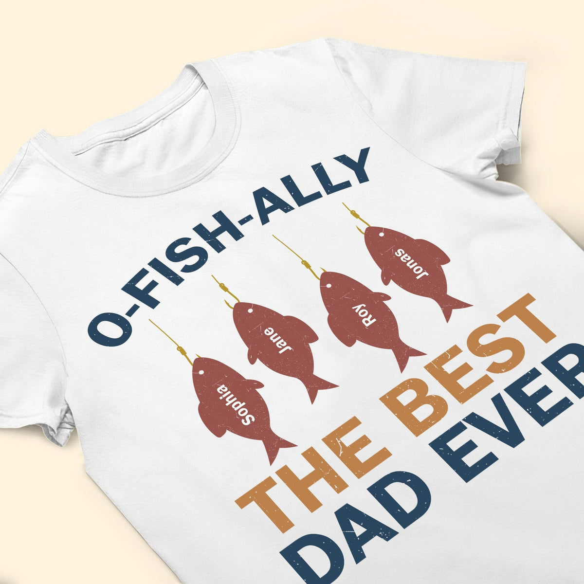 O-Fish-Ally The Best Dad Ever - Personalized Apparel - Gift For Dad, Father's Day, Birthday Gift