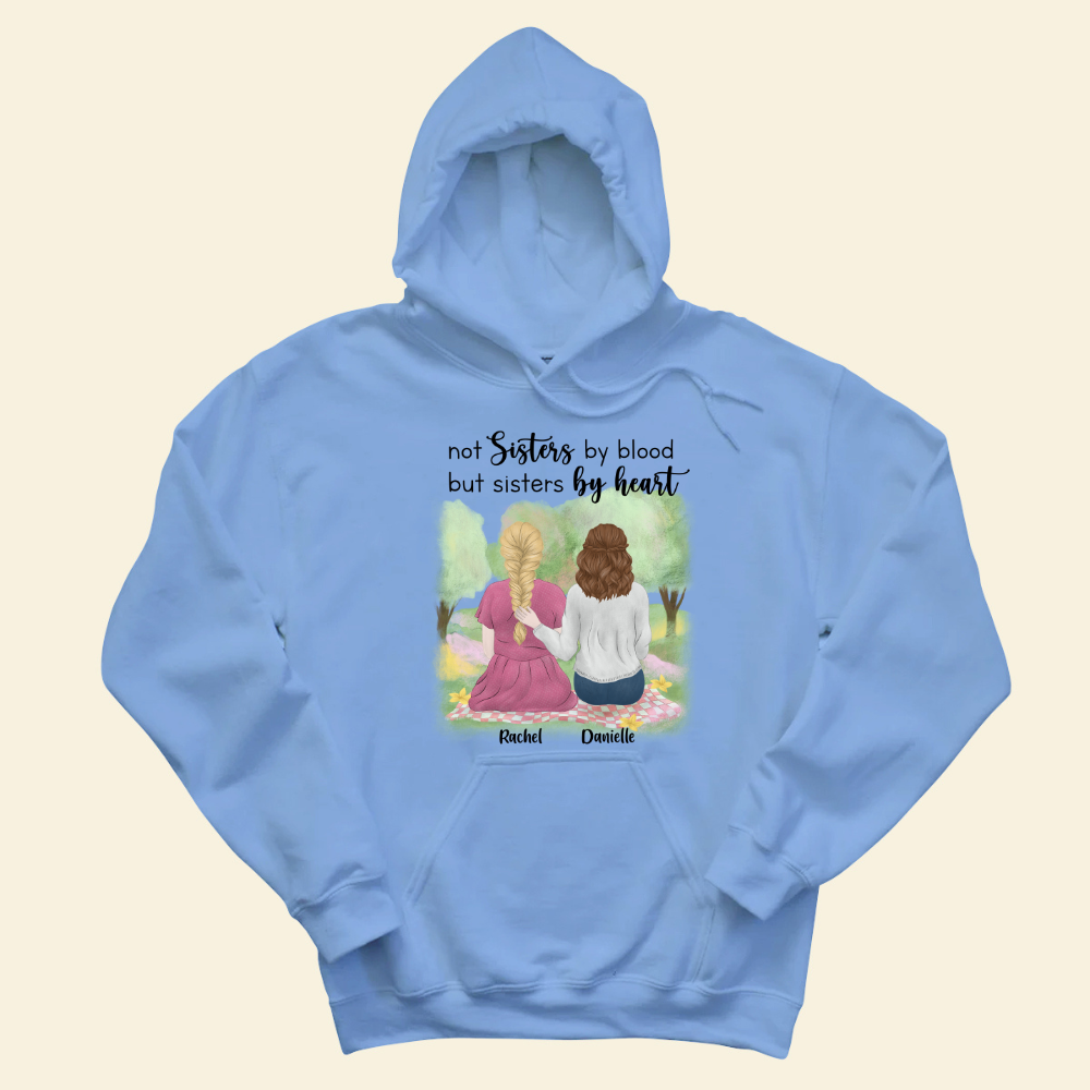 Not Sisters By Blood But Sisters By Heart - Personalized Hoodie- Gift For Bestie, Friends