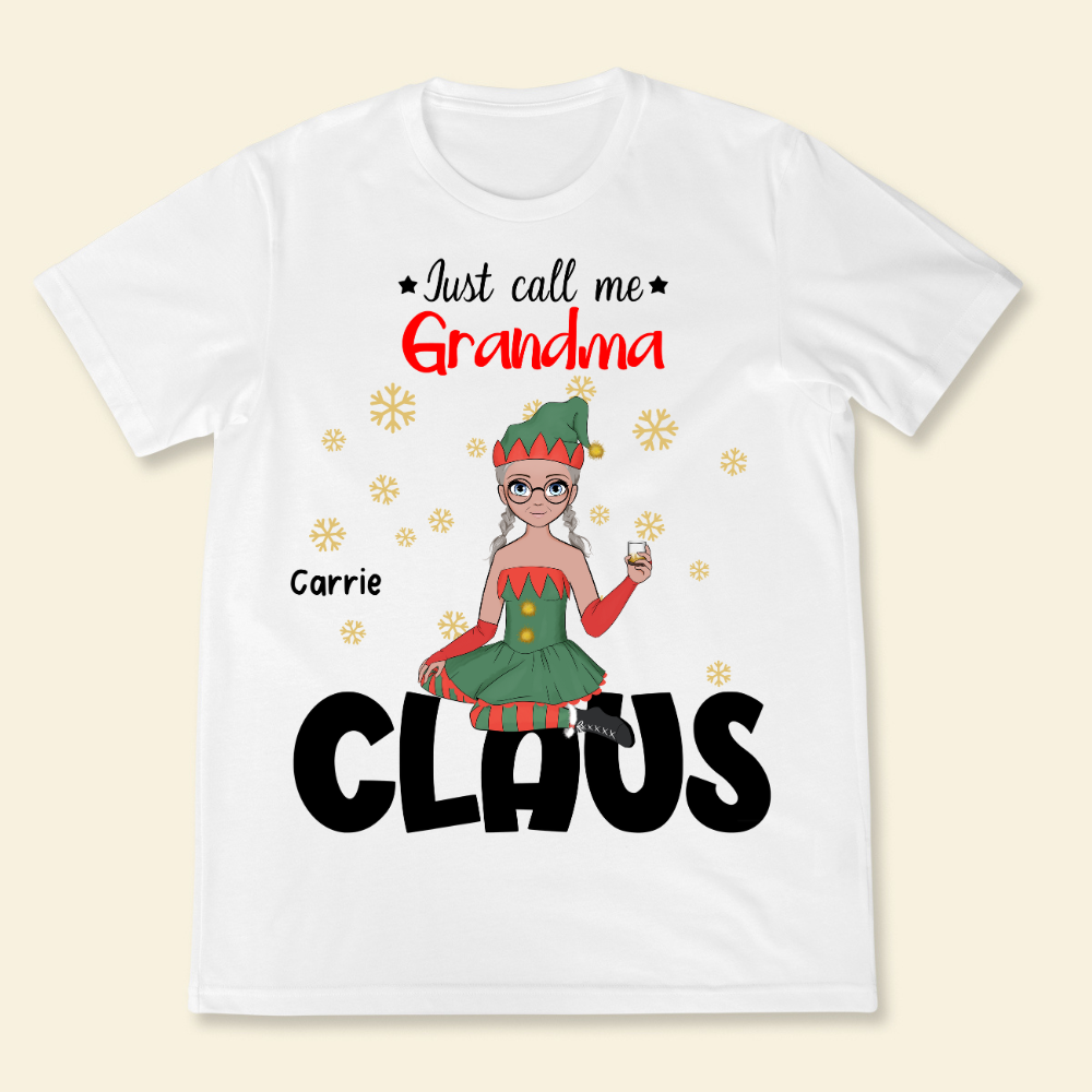 Just Call Me Mommy Claus - Personalized Shirt - Christmas Gift For Mom