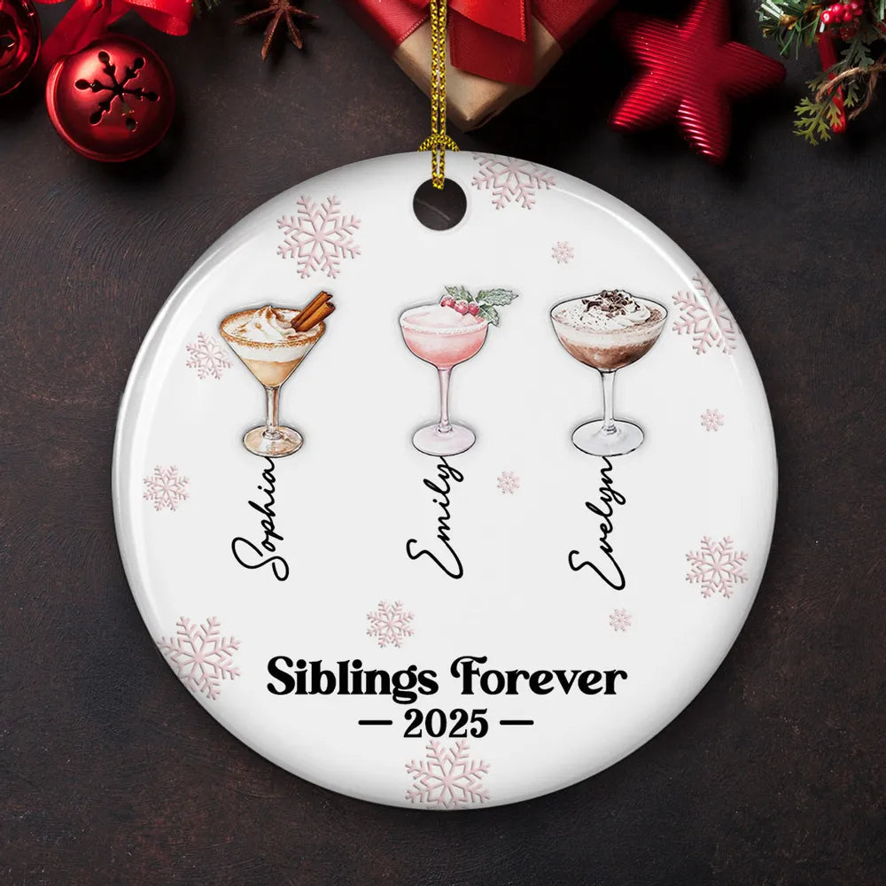 3D Inflated Effect Forever Christmas Drinks - Personalized Ornament - Christmas Gift For Friends, Sisters, Siblings