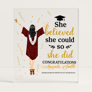 She Believed She Could - Personalized Acrylic Plaque - Graduation Gift